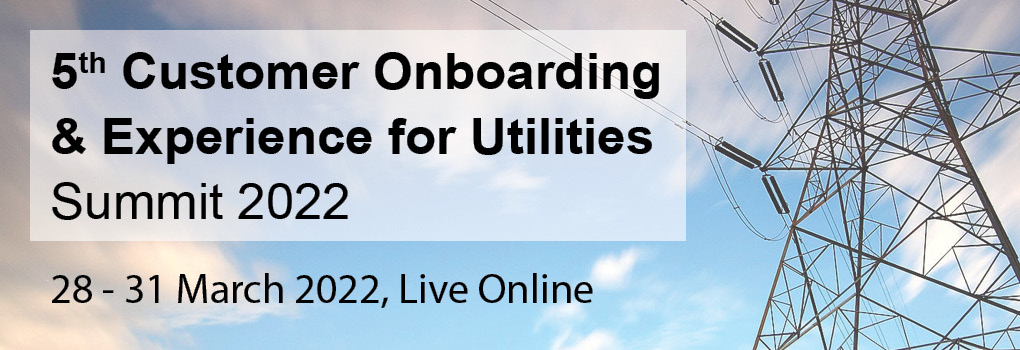 5th Customer Onboarding and Experience for Utilities Summit 2022